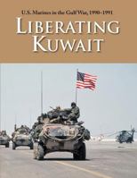 Liberating Kuwait: U.S. Marines in the Gulf War, 1990-1991 1782666990 Book Cover