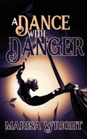 A Dance with Danger 1509242651 Book Cover
