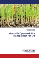 Manually Operated Rice Transplanter for SRI 3659326941 Book Cover