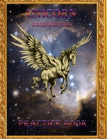 Unicorn Handwriting Practice Book: Cute Unicorn Coloring Pages for Kids 3-5 | Unicorn tracing For Little Learners with Over 100 Pages 8.5x 11 inches 1652105301 Book Cover