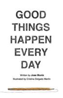 Good Things Happen Every Day 1976326095 Book Cover