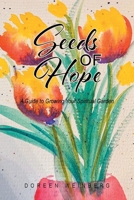 Seeds of Hope: A Guide to Growing Your Spiritual Garden B0C4ZRSPB3 Book Cover