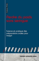 Perdre du poids sans seringue: Science et pratique des préparations orales pour maigrir (French Edition) 3690359171 Book Cover