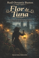 Flor de tuna: Una estampa no tan ficticia de los sexenios de Felipe Calderón y Enrique Peña Nieto (Spanish Edition) B0GGNTGN2T Book Cover