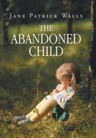 The Abandoned Child 1491848499 Book Cover