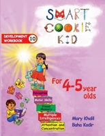 Smart Cookie Kid For 4-5 Year Olds Educational Development Workbook 10: Attention and Concentration Visual Memory Multiple Intelligences Motor Skills B0D8R3WZBN Book Cover