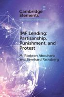 The Local Political Economy of IMF Lending: Partisanship, Protection, Punishment, & Protest 1009451162 Book Cover