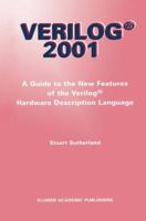 Verilog 2001: A Guide to the New Features of the VERILOG Hardware Description Language (The International Series in Engineering and Computer Science) 0792375688 Book Cover