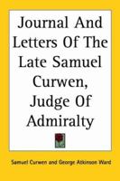 The Journal and Letters of Samuel Curwen, 1775-1783 (The Era of the American Revolution) 1429017295 Book Cover