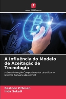 A Influência do Modelo de Aceitação de Tecnologia 620561121X Book Cover