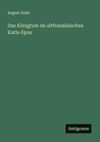 Das Konigtum Im Altfranzosischen Karls-Epos 3741135615 Book Cover