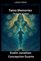 Taino Memories: The Guide of Zetpo B0G2TSHM77 Book Cover