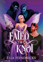 Fated or Knot: A Fantasy Why Choose Romance (UnseelieVerse: The Omega Masquerade) 1954582552 Book Cover