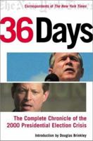 36 Days: The Complete Chronicle of the 2000 Presidential Election Crisis 0805068503 Book Cover