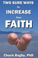 Two Sure Ways to Increase Your Faith: Dynamic Factors of Faith 0991152034 Book Cover