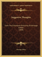 Suggestive Thoughts: From The Extempore Preaching Of Heneage Gibbes 1169444121 Book Cover