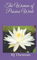 The Women of Passion Week B084QM3RST Book Cover