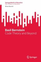 Basil Bernstein: Code Theory and Beyond (SpringerBriefs in Education) 3031507436 Book Cover