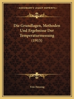 Die Grundlagen, Methoden Und Ergebnisse Der Temperaturmessung 0270314075 Book Cover