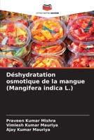 Déshydratation osmotique de la mangue (Mangifera indica L.) (French Edition) 6209919278 Book Cover