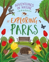 Adventures in Nature: Exploring Parks 1526327430 Book Cover