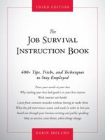 The Job Survival Instruction Book: 400+ Tips, Tricks, and Techniques to Stay Employed 1435457102 Book Cover