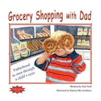 Grocery Shopping with Dad 1950323978 Book Cover