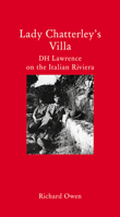 Lady Chatterley's Villa: D. H. Lawrence on the Italian Riviera 1907973982 Book Cover