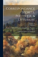 Correspondance Secrete, Politique, & Litteraire; Volume 16 102283651X Book Cover