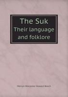 The Suk Their Language and Folklore 5518939191 Book Cover