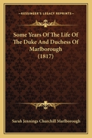 Some Years Of The Life Of The Duke And Duchess Of Marlborough 1166151980 Book Cover