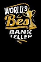 World's Best Bank Teller: Small notebook for bank tellers with 100 pages of lined paper 1796208132 Book Cover