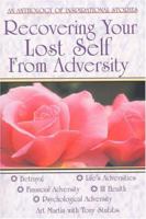 Recovering Your Lost Self From Adversity 1891962086 Book Cover