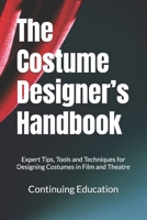 The Costume Designer’s Handbook: Expert Tips, Tools and Techniques for Designing Costumes in Film and Theatre B0DSPL5MDF Book Cover