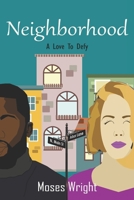 Neighborhood: A Love To Defy B095GRZTMN Book Cover
