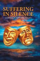Suffering in Silence: Closed Mouth, Imprisoned Thoughts 1460280539 Book Cover