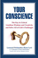 Your Conscience: The Key to Unlock Limitless Wisdom and Creativity and Solve All of Life's Challenges 0975375261 Book Cover