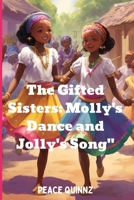 The Gifted Sisters: Molly's Dance and Jolly's Song" B0CGX14132 Book Cover