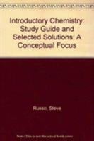 Study Guide and Selected Solutions for Introductory Chemistry: A Conceptual Focus 0805305521 Book Cover