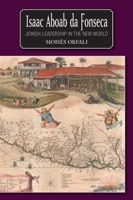Isaac Aboab da Fonseca: Jewish Leadership in the New World 1845193547 Book Cover