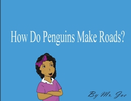 How Do Penguins Make Roads? 1735894761 Book Cover