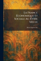 La France à conomique Et Sociale Au XVIIIe Siècle (French Edition) 1025776216 Book Cover