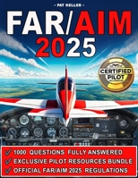 FAR/AIM 2025: The ultimate aviation guide made simple with clear step-by-step explanations, hands-on flight exercises, and the Pilot’s Bill of Rights for a stress-free, practical learning experience 1787936708 Book Cover