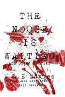 The Noose Is Waiting And Other Stories 1493506390 Book Cover
