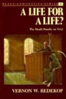 A Life for a Life?: The Death Penalty on Trial (Peace and Justice Series) 0836135164 Book Cover
