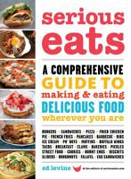 Serious Eats: A Comprehensive Guide to Making and Eating Delicious Food Wherever You Are 030772087X Book Cover