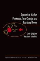 Symmetric Markov Processes, Time Change, and Boundary Theory (Lms-35) 069113605X Book Cover
