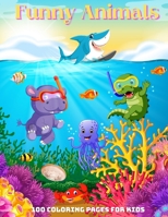 Funny Animals - 100 coloring pages for kids: Coloring Book for GIRLS & BOYS B08QFNJJMS Book Cover