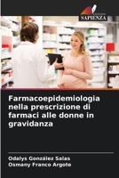 Farmacoepidemiologia nella prescrizione di farmaci alle donne in gravidanza (Italian Edition) 6207033752 Book Cover