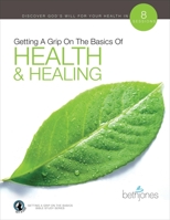 Getting A Grip on the Basics of Health  Healing 1680314599 Book Cover